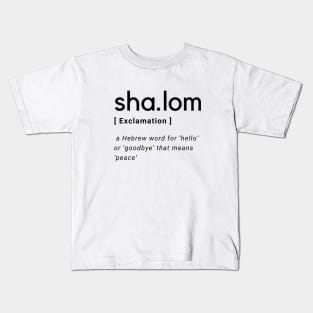 Shalom Dictionary Definition Typography - Black text White Background Kids T-Shirt